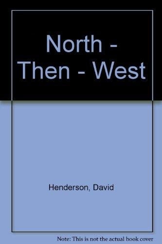 North - Then - West