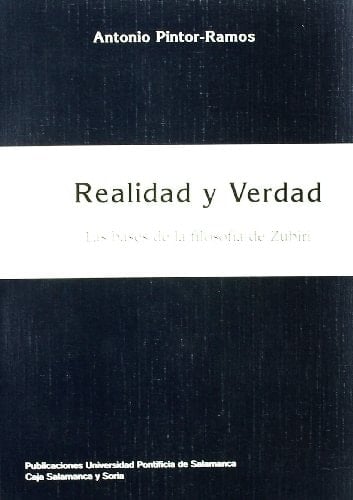 Realidad y verdad las bases de la filosofía de Zubiri
