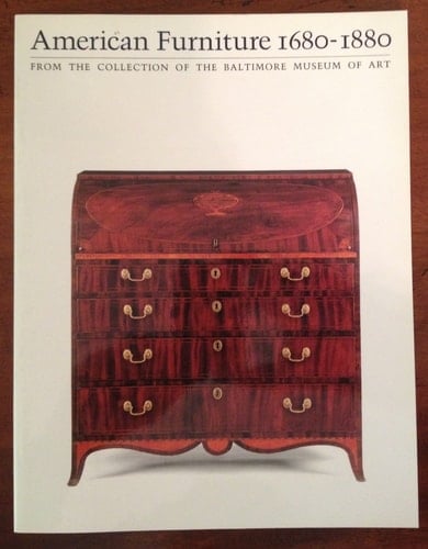 American Furniture, 1680-1880 from the Collection of the Baltimore Museum of Art