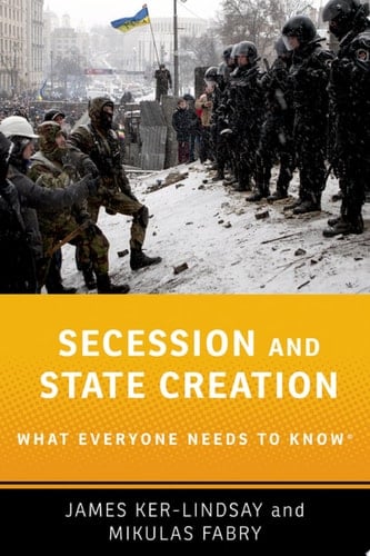 Secession and State Creation What Everyone Needs to Know