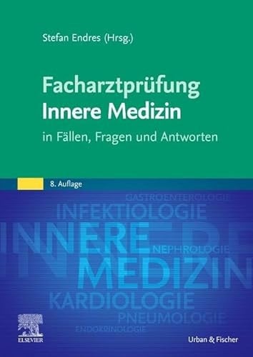 Facharztprüfung Innere Medizin in Fällen, Fragen und Antworten