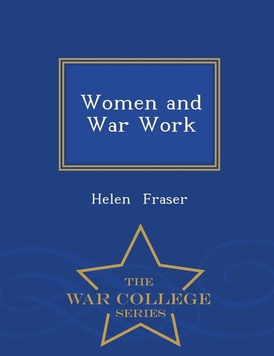 Women and War Work - War College Series