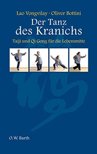 Der Tanz des Kranichs Taiji und Qi-Gong für die Lebensmitte