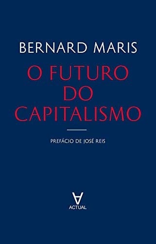 O Futuro do Capitalismo (Portuguese Edition)