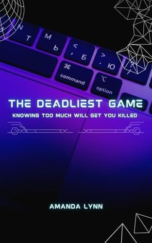 The Deadliest Game: Knowing Too Much Will Get You Killed.