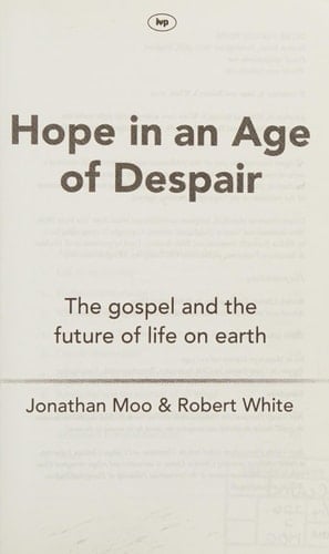Hope in an Age of Despair The Gospel and the Future of Life on Earth