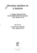Ötvenhat októbere és a hatalom : a Magyar Dolgozók Pártja vezető testületeinek dokumentumai 1956. október 24-28. ; Ripp Zoltán: A pártvezetés végnapjai 1956. október 23-31
