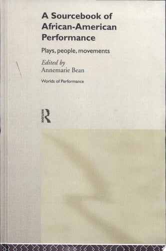 A Sourcebook of African-American Performance Plays, People, Movements