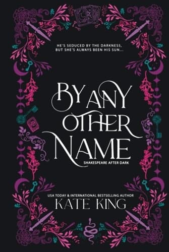 By Any Other Name: A Deliciously Dark Academia Retelling of Romeo and Juliet (Shakespeare After Dark)