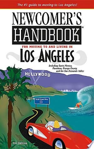Newcomer's Handbook® for Moving to and Living in Los Angeles, 4th Edition