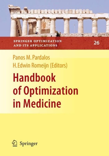 Handbook of Optimization in Medicine (Springer Optimization and Its Applications, 26)