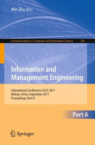 Information and Management Engineering International Conference, ICCIC 2011, held in Wuhan, China, September 17-18, 2011. Proceedings, Part VI