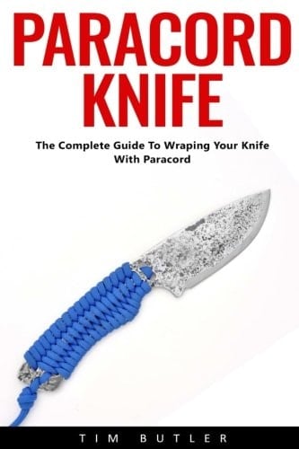 Paracord Knife The Complete Guide to Wrapping Your Knife with Paracords