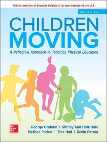 Children Moving A Reflective Approach to Teaching Physical Education