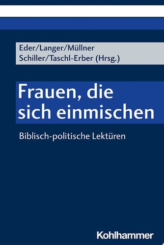 Frauen, die sich einmischen Biblisch-politische Lektüren
