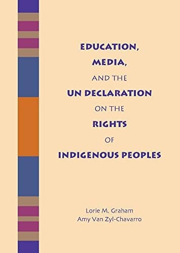 Education, Media, and the U.N. Declaration on the Rights of Indigenous Peoples