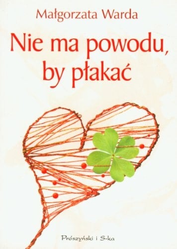 Nie ma powodu, by płakać