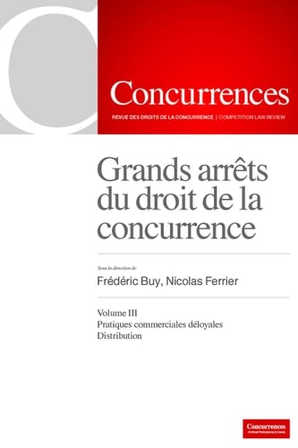 Grands arrêts du droit de la concurrence - Volume III