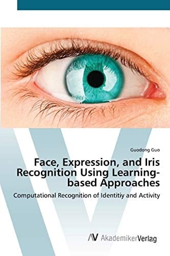 Face, Expression, and Iris Recognition Using Learning-based Approaches: Computational Recognition of Identitiy and Activity