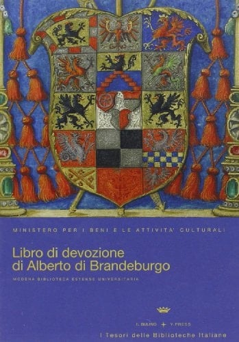 Libro di devozione di Alberto di Brandeburgo Modena : Biblioteca Estense universitaria [alpha] U.6.7
