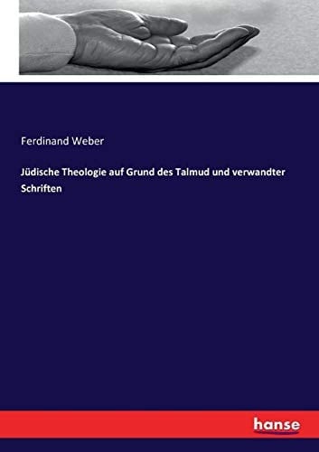 Jüdische Theologie auf Grund des Talmud und verwandter Schriften