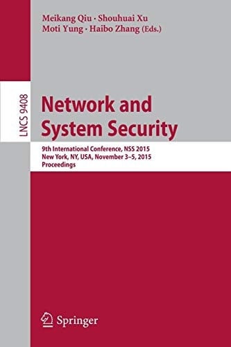 Network and System Security 9th International Conference, NSS 2015, New York, NY, USA, November 3-5, 2015, Proceedings