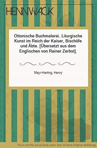 Ottonische Buchmalerei liturgische Kunst im Reich der Kaiser, Bischöfe und Äbte