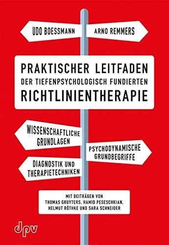 Praktischer Leitfaden der tiefenpsychologisch fundierten Richtlinientherapie wissenschaftliche Grundlagen, psychodynamische Grundbegriffe, Diagnostik und Therapietechniken
