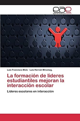 La formación de líderes estudiantiles mejoran la interacción escolar Líderes escolares en interacción
