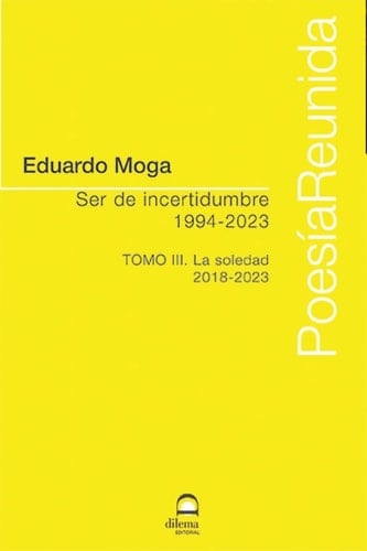 Ser de incertidumbre 1994-2023 poesía reunida