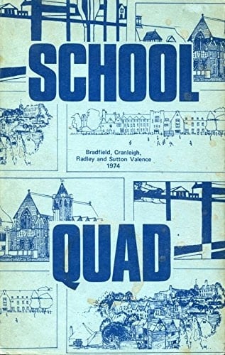School Quad Being a Word-picture of the English Public School in 1974, Created from the Writings of Pupils from Bradfield College, Cranleigh School, Radley College and Sutton Valence School