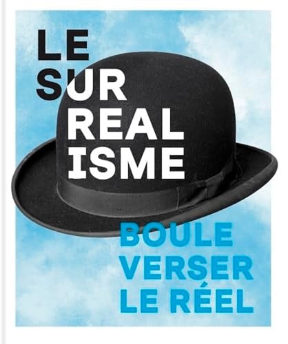 Le surréalisme bouleverser le réel
