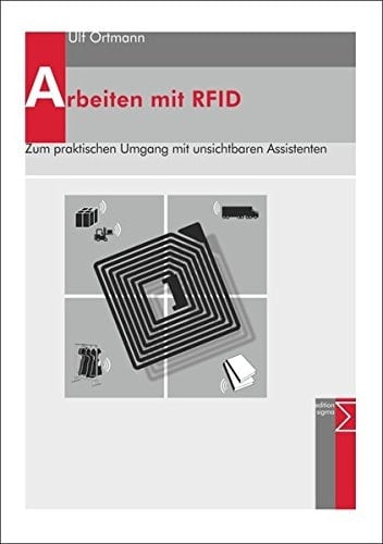 Arbeiten mit RFID zum praktischen Umgang mit unsichtbaren Assistenten