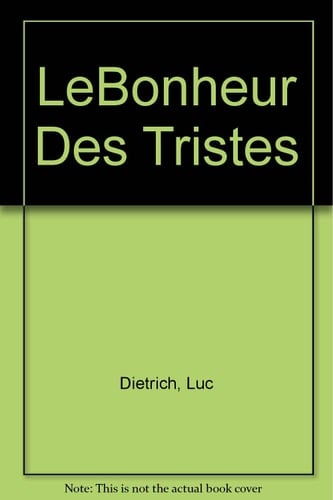 LeBonheur Des Tristes