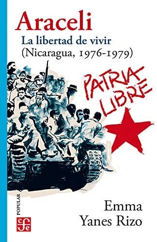 Araceli la libertad de vivir (Nicaragua, 1976-79)