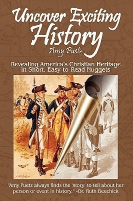 Uncover Exciting History Revealing America's Christian Heritage in Short, Easy-to-read Nuggets