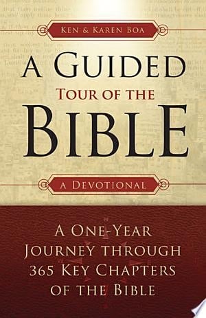 A Guided Tour of The Bible A One-Year Journey Through 365 Key Chapters of the Bible