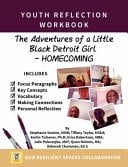 Youth Reflection Workbook --The Adventures of a Little Black Detroit Girl