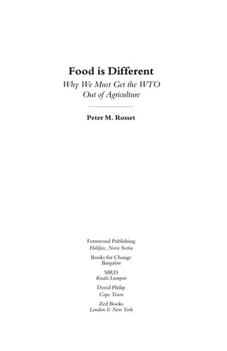 Food Is Different: Why We Must Get the Wto Out of Agriculture