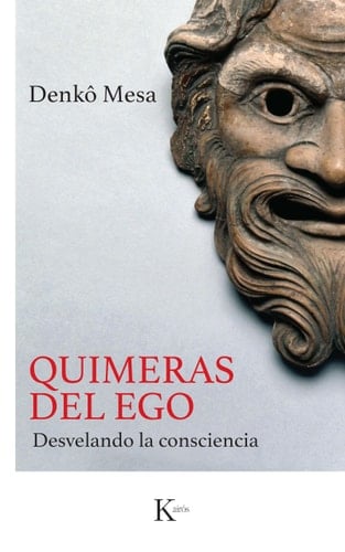 Quimeras del ego Desvelando la consciencia