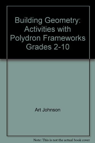 Building Geometry Activities with Polydron Frameworks, Grades 2-10