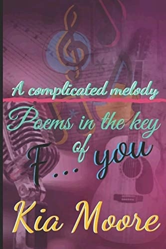 A Complicated Melody Poems in the Key of F... . You