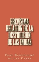 Brevísima Relación de la Destruición de Las Indias