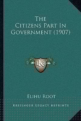 The Citizens Part In Government (1907)