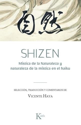 Shizen Mística de la Naturaleza Y Naturaleza de la Mística En El Haiku / Mysticism of Nature and the Nature of Mysticism in Haiku