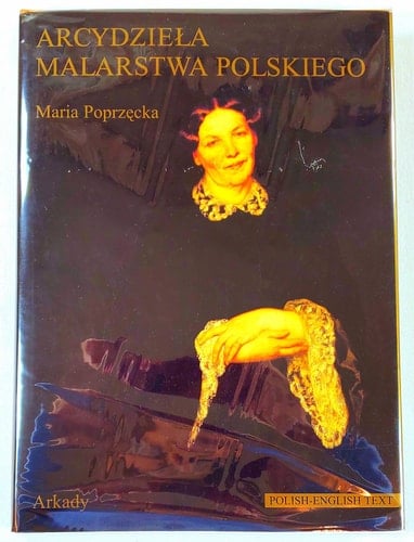 Arcydziela malarstwa polskiego =: Masterpieces of Polish painting