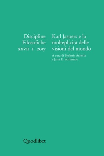 Karl Jaspers e la molteplicità delle visioni del mondo Discipline Filosofiche XXVII, 1, 2017