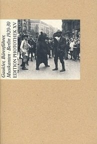 Gaukler, Bärenführer, Musikanten-- Berlin 1920-1930