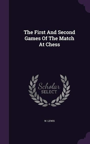 The First And Second Games Of The Match At Chess