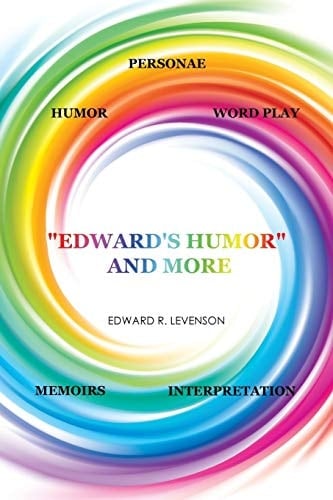 "Edward's Humor" and More Humor, Word Play, Personae, Memoirs, Interpretation